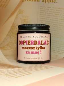 Świeca sojowa odpierdalać możesz tylko ze mną(czekolada)120ml. reczniesjowane.pl-m.jpg