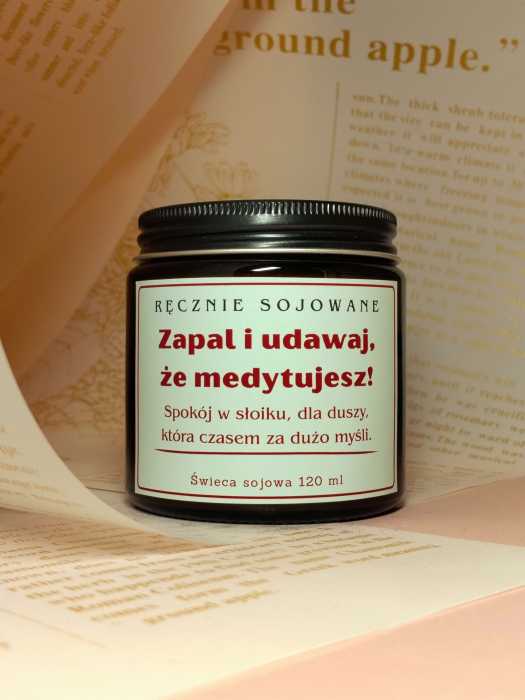 Świeca sojowa Zapal i udawaj że medytujesz 120ml śmieszny prezent.jpg