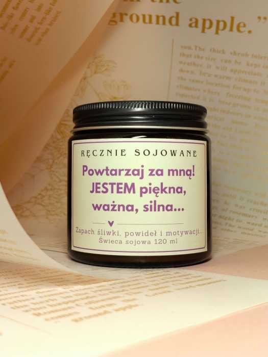 Świeczka sojowa powtarzaj za mną Jestem Piękna Ważna Silna(120ml)-[śliwka] reczniesojowane.pl.m.jpg