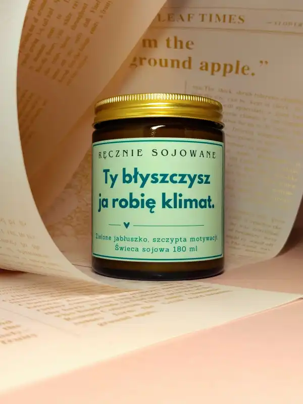 Świeca sojowa Ty błyszczysz, ja robię klimat 180ml – Śmieszny prezent dla Przyjaciółki reczniesojowane.pl.jpg