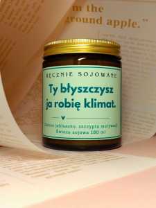 Świeca sojowa Ty błyszczysz, ja robię klimat 180ml – Śmieszny prezent dla Przyjaciółki reczniesojowane.pl.jpg