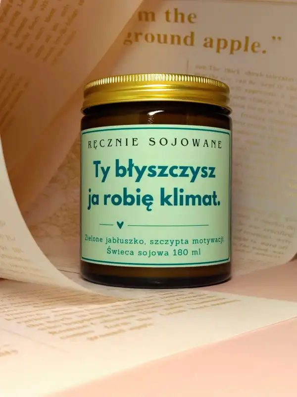 Świeca sojowa Ty błyszczysz, ja robię klimat 180ml – Śmieszny prezent dla Przyjaciółki reczniesojowane.pl.jpg