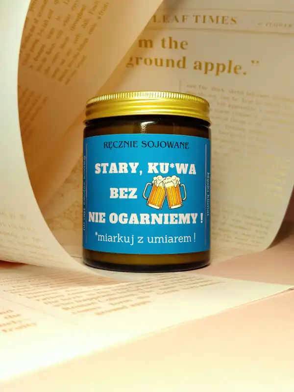Świeca sojowa Stary k**wa, bez piwa nie ogarniemy 180ml – Śliwka.jpg
