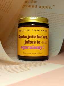 Świeca sojowa Spokojnie jakoś to ogarniemy(dzikość róży)180ml. reczniesjowane.pl-m.jpg